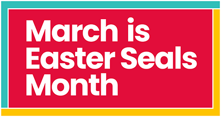 March Is Easter Seals Month